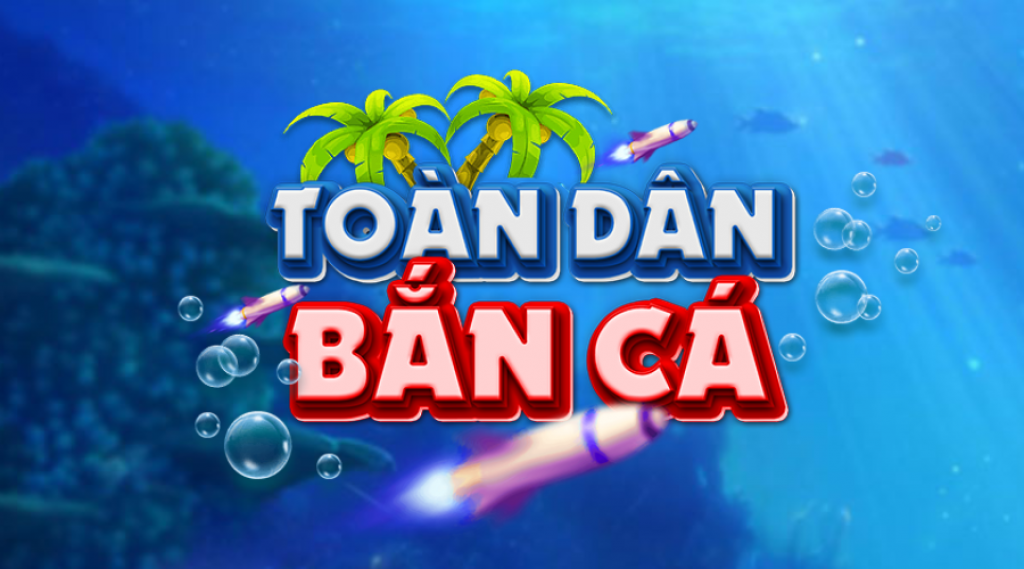 Cách chơi game bắn cá toàn dân Cach choi game ban ca toan dan
