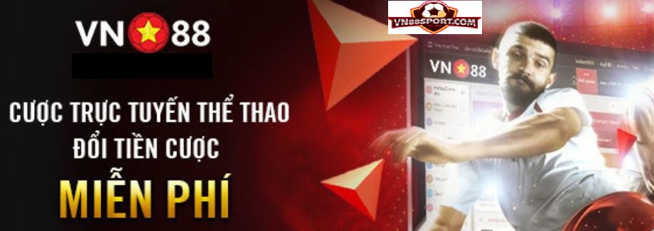 Đổi tiền cược miễn phí Vn88 Doi tien cuoc mien phi Vn88
