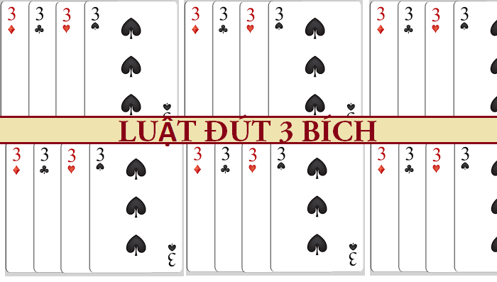 Luật đút 3 bích chuẩn xác nhất Luat dut 3 bich chuan xac nhat
