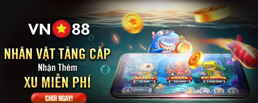 Trải nghiệm game bắn cá VN88 online Trai nghiem tro choi ban ca VN88